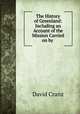 The History of Greenland: Including an Account of the Mission Carried on by ., David Cranz 