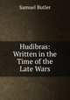 Hudibras: Written in the Time of the Late Wars, Butler Samuel 