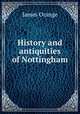 History and antiquities of Nottingham, James Orange 
