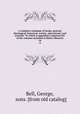 A complete catalogue of books, general, theological, historical, artistic, educational, and juvenile. To which is appended a separate list of the volumes included in Bohn`s libraries. 18, Bell, George, & sons. [from old catalog] 