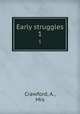 Early struggles. 1, Crawford, A., Mrs 