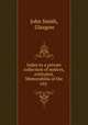 Index to a private collection of notices, entituled, Memorabilia of the city ., John Smith, Glasgow 