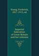 Imperial federation of Great Britain and her colonies, Young, Frederick, 1817-1913, ed 