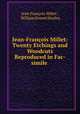 Jean-Francois Millet: Twenty Etchings and Woodcuts Reproduced in Fac-simile ., Jean Francois Millet 