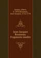Jean-Jacques Rousseau. Fragments inedits, Jansen, Albert, b. 1833,Rousseau, Jean-Jacques, 1712-1778 