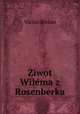 Ziwot Wilema z Rosenberka, Vaclav Brezan 