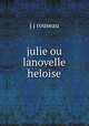 julie ou lanovelle heloise, J.J. Rouseau 