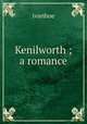 Kenilworth ; a romance., ivanhoe 
