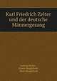 Karl Friedrich Zelter und der deutsche Mannergesang, Ludwig Sieber , Ernest Beaglehole , Pearl Beaglehole 