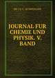 JOURNAL FUR CHEMIE UND PHYSIK. V. BAND, DR. J.S. C . SCHWEIGGER 