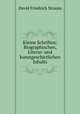 Kleine Schriften: Biographischen, Literar- und kunstgeschictlichen Inhalts, David Friedrich Strauss 