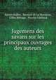Jugemens des savans sur les principaux ouvrages des auteurs., Adrien Baillet 