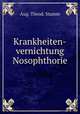 Krankheiten-vernichtung Nosophthorie, Aug. Theod. Stamm 