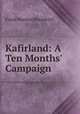 Kafirland: A Ten Months