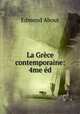 La Grece contemporaine: 4me ed., Edmond About 