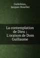 La contemplation de Dieu ; L