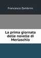 La prima giornata delle novelle di Merlaschio, Francesco Zambrini 