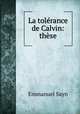 La tolerance de Calvin: these, Emmanuel Sayn 