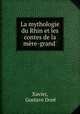 La mythologie du Rhin et les contes de la mere-grand