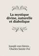 La mystique divine, naturelle et diabolique, Joseph von Gorres 