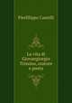 La vita di Giovangiorgio Trissino, oratore e poeta, Pierfilippo Castelli 