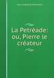 La Petreade: ou, Pierre le createur, Genu Soalhat de Mainvilliers 
