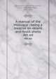A manual of the Mollusca : being a treatise on recent and fossil shells. 4th ed, Woodward, Samuel Peckworth, 1821-1865,Tate, Ralph, 1840-1901 