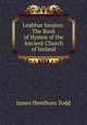 Leabhar Imuinn: The Book of Hymns of the Ancient Church of Ireland, James Henthorn Todd 