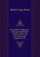 La parfaite religieuse,: ouvrage egalement utile a toutes les personnes qui aspirent a la ., Michel-Ange Marin 