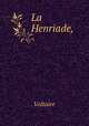 La Henriade,., Voltaire 