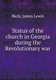 Status of the church in Georgia during the Revolutionary war, Beck, James Lewis 
