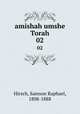 amishah umshe Torah. 02, Hirsch, Samson Raphael, 1808-1888 