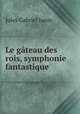 Le gateau des rois, symphonie fantastique, Janin Jules Gabriel 