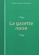 La gazette noire, Charles Thevenot de Morande 