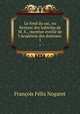 Le fond du sac, ou Restant des babioles de M. X., membre eveille de l