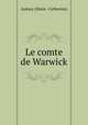 Le comte de Warwick, Aulnoy (Marie -Catherine) 