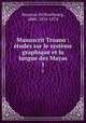 Manuscrit Troano : tudes sur le systme graphique et la langue des Mayas. 1, Brasseur de Bourbourg 
