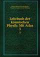 Lehrbuch der kosmischen Physik: Mit Atlas. 3, Johann Heinrich Jacob Muller 