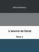 L`oeuvre de Corot. Tome 2, Alfred Robaut 