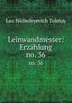 Leinwandmesser: Erzhlung. no. 36, Лев Николаевич Толстой 