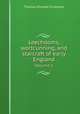 Leechdoms, wortcunning, and starcraft of early England. Volume 1, Thomas Oswald Cockayne 