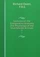Lectures on the Comparative Anatomy and Physiology of the Invertebrate Animals. 1, Richard Owen, F.R.S. 