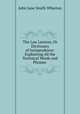 The Law Lexicon, Or Dictionary of Jurisprudence: Explaining All the Technical Words and Phrases ., John Jane Smith Wharton 