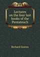Lectures on the four last books of the Pentateuch, Richard Graves 