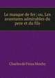 Le masque de fer; ou, Les avantures admirables du pere et du fils, Charles de Fieux Mouhy 