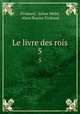 Le livre des rois. 5, Julius Mohl Firdawsi 