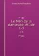 Le Mari de la danseuse: tude. 1-3, Ernest Aime Feydeau 