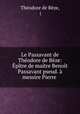 Le Passavant de Theodore de Beze: Epitre de maitre Benoit Passavant pseud. a messire Pierre ., Theodore de Beze 
