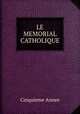 LE MEMORIAL CATHOLIQUE., Cinquieme Annee 