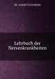 Lehrbuch der Nervenkrankheiten, DR. ALBERT EULENBURG 